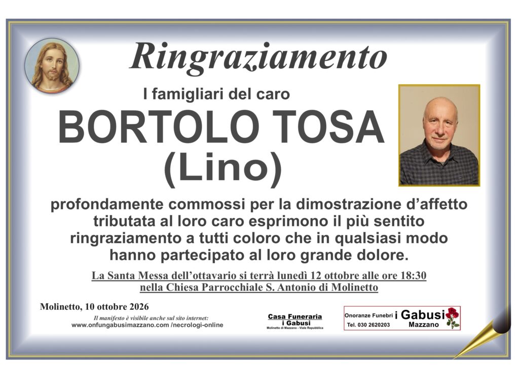 RINGRAZIAMENTO per la partecipazione al lutto e S. Messa ottavario BORTOLO TOSA (Lino)